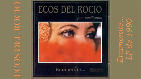 Ecos Del Rocio Por Sevillanas Enam Rate Lp De Youtube