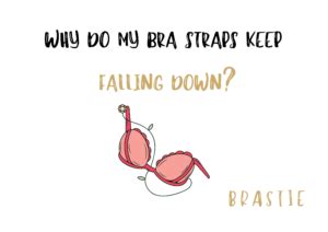 Why Do My Bra Straps Keep Falling Down Simple Hacks Brastie