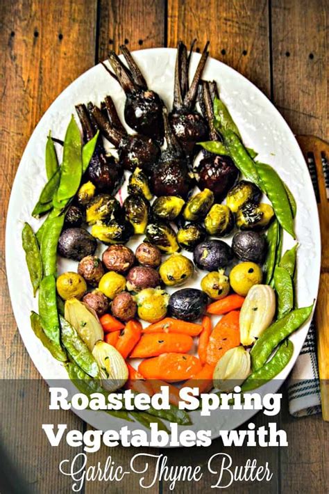 Roasted Spring Vegetables Recipe With Garlic Thyme Butter Housewife