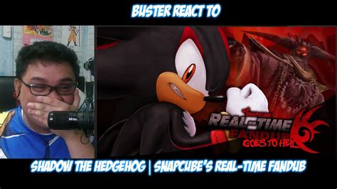 Buster Reaction To Shadow The Hedgehog Snapcube S Real Time Fandub