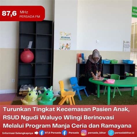 Turunkan Tingkat Kecemasan Pasien Anak Rsud Ngudi Waluyo Wlingi