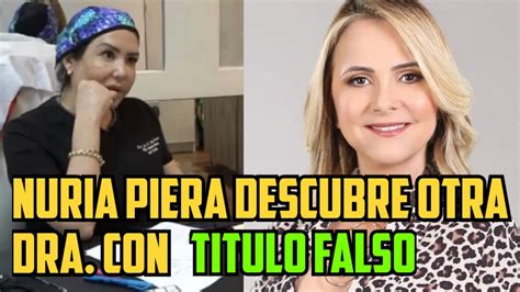 Nuria Piera Descubre A Otra Dra Con T Tulo Falso Nuria Piera T Tulos