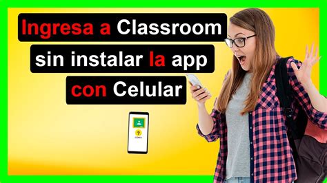 Como Entrar A Classroom Desde El Celular Con La Cuenta Institucional