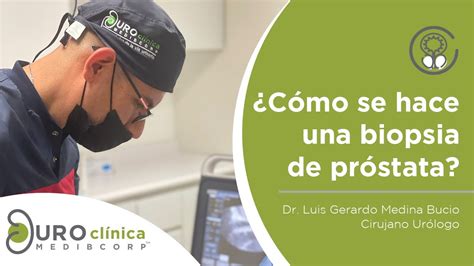 Como Se Hace Una Biopsia De Prostata Diagnostico Cancer De Prostata