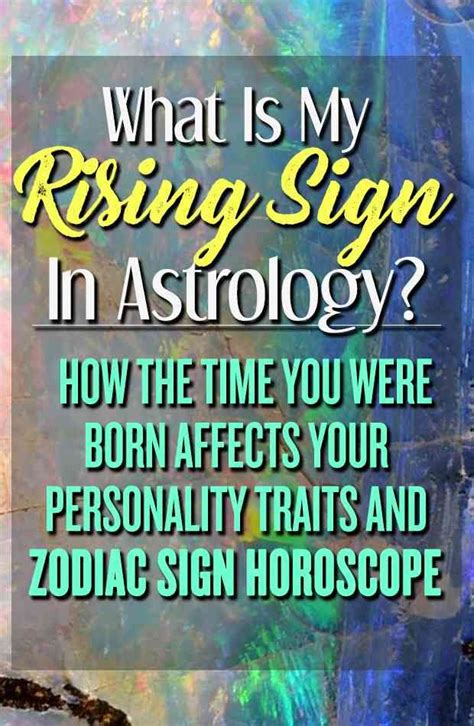 What Is My Rising Sign In Astrology How The Time You Were Born Affects