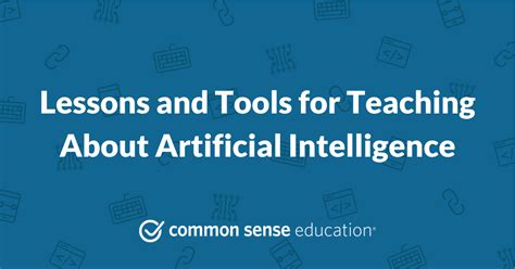 Lessons And Tools For Teaching About Artificial Intelligence Common