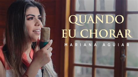 Mariana Aguiar Quando Eu Chorar Cover Bruna Karla YouTube