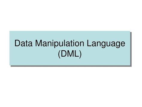 Ppt Data Manipulation Language Dml Powerpoint Presentation Free