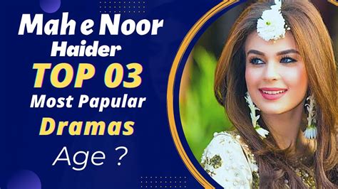 Top 03 Dramas Of Mah E Noor Haider Mah E Noor Dramas Pakistani