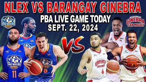 BRGY GINEBRA Vs NLEX ROAD WARRIORS PBA Live Game Today September 22