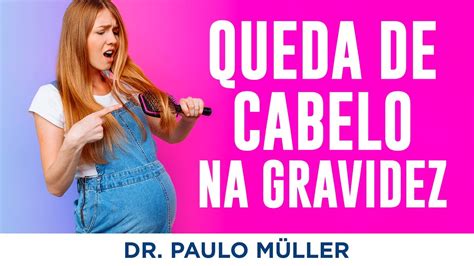 Queda De Cabelo Na Gravidez Pode Tratar Dr Paulo M Ller