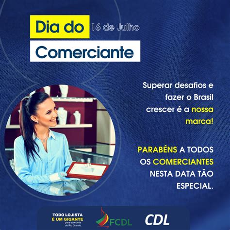 16 de julho DIA DO COMERCIANTE FCDL RS Federação das Câmaras de