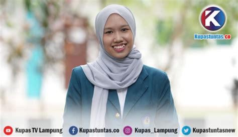 Kupas Tuntas Menilik Inovasi Dan Semangat Juang Mahasiswi Unila