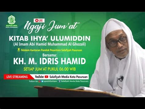 Pengajian Kitab Ihya Ulumiddin Kh Idris Hamid Pp Salafiyah