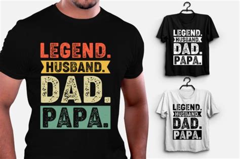 4 Legend Husband Dad Papa Designs And Graphics