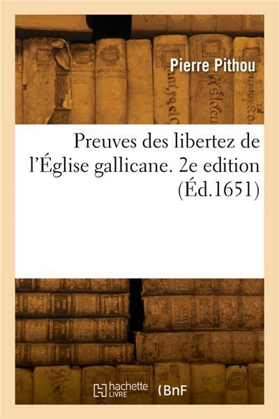 Preuves Des Libertez De L Glise Gallicane E Edition Broch