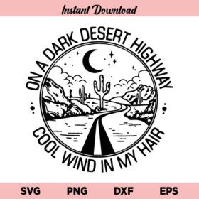 On A Dark Desert Highway Cool Wind In My Hair SVG On A Dark Desert