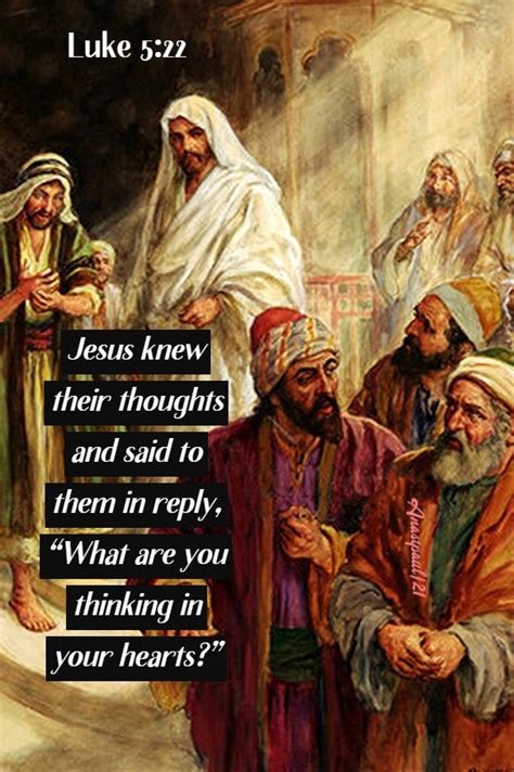 Jesus Knew Their Thoughts And Said To Them In Reply What Are You