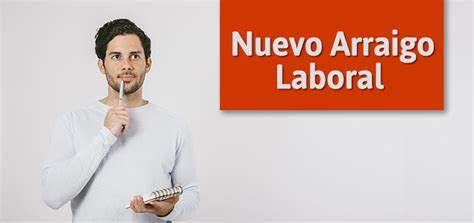 Nueva Instrucci N De Arraigo Laboral Legalteam