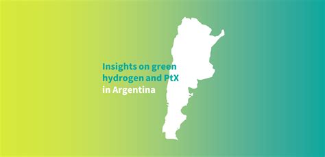 Insights On Green Hydrogen And Ptx In Argentina Ptx Hub