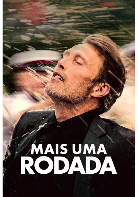 Druk Mais Uma Rodada Filme Veja Onde Assistir