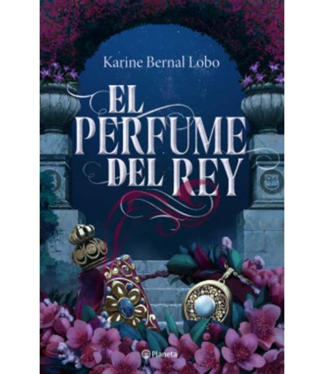 Perfume Del Rey El Librer A Espa Ola