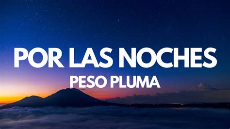 Peso Pluma Por Las Noches Letra Lyrics Youtube