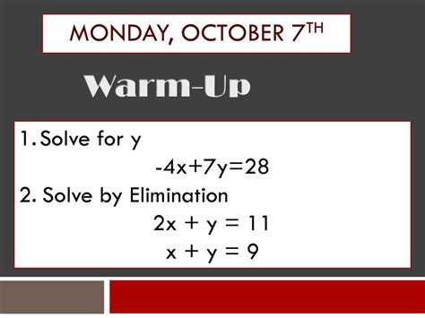 Warm Up Monday October 7th Solve For Y 4x7y28 Solve By Elimination