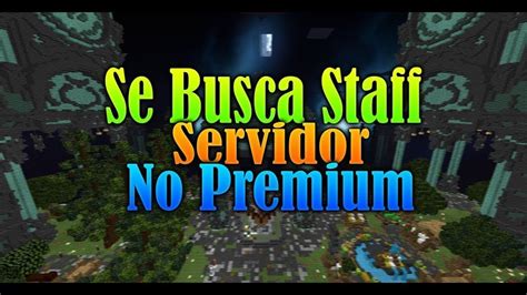 SE BUSCA STAFF EN MI SERVIDOR DE MINECRAFT NO PREMIUN HUMILLO A MI