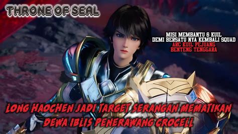 Throne Of Seal Episode Long Haochen Menjadi Target Serangan