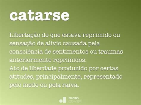 O Que Significa Catarse - Catarse - Dicio, Dicionário Online de Português