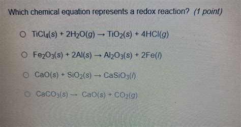 Which Chemical Equation Represents A Redox Reaction 1 Point Oticias 2h2og Tio2s