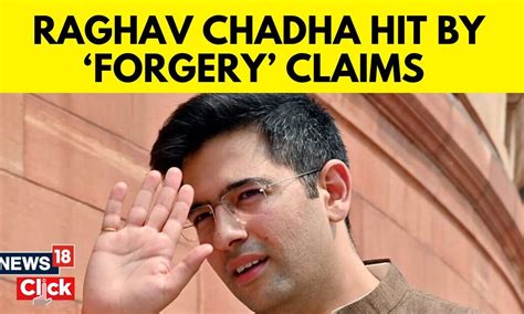 No Signature Needed AAP Sources After Raghav Chadha Accused Of