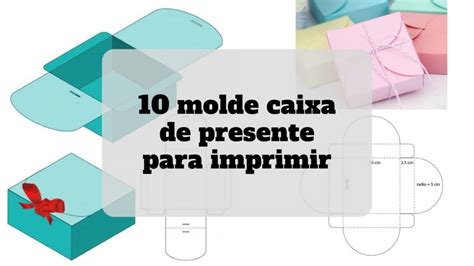Caixa De Presentes Para Imprimir - 10 molde caixa de presente para imprimir