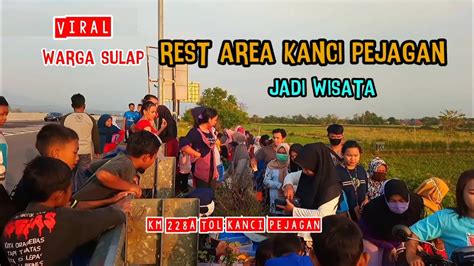 Viral Rest Area Jadi Wisata Cuma Di Rest Area Km 228a Tol Kanci