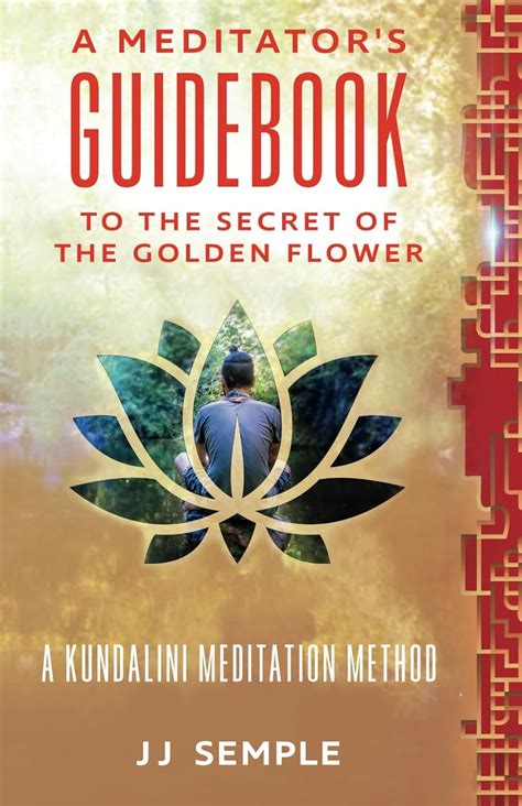 The Secret Of The Golden Flower A Kundalini Meditation Method Gfm