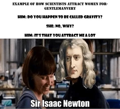 Maybe Thats Why They Say Isaac Newton Died A Virgin Dankmemes