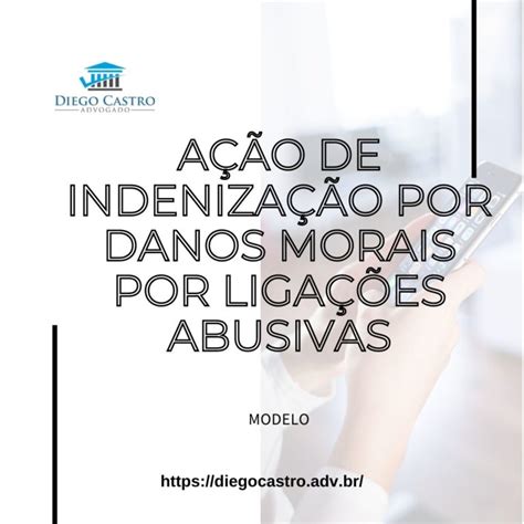 Modelo Ação De Indenização Por Danos Morais Por Ligações Abusiva