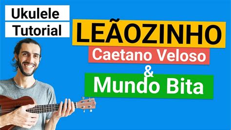 O LEÃOZINHO Ukulele Tutorial Caetano Veloso e Mundo Bita YouTube