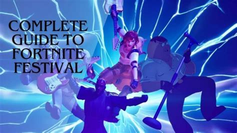 Our Complete Guide To The Fortnite Festival