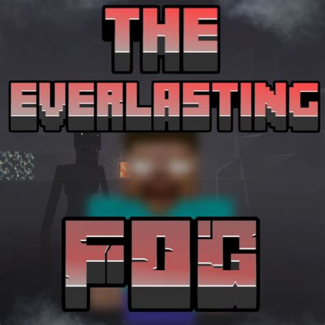 The Everlasting Fog The Horrors Cave Dweller Herobrine More