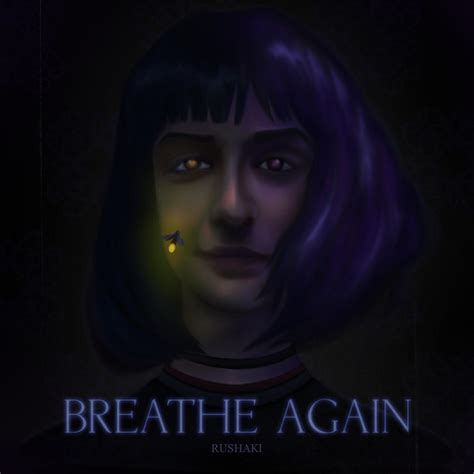 Breathe Again Song And Lyrics By Rushaki Spotify