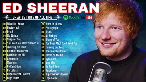 Ed Sheeran Greatest Hits The Best Of Ed Sheeran Collection 2024 YouTube