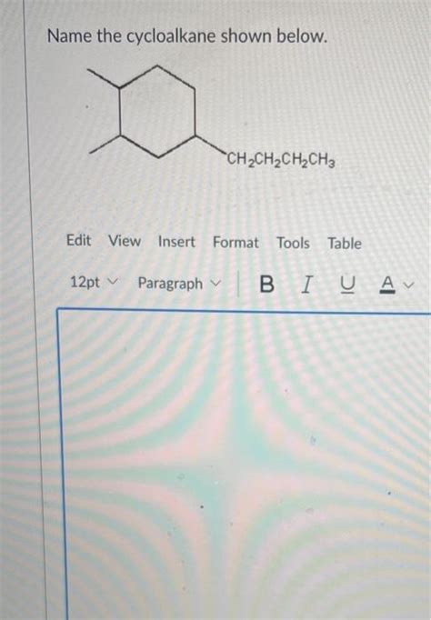 Solved Name The Cycloalkane Shown Below CH2CH2CH2CH3 Edit Chegg