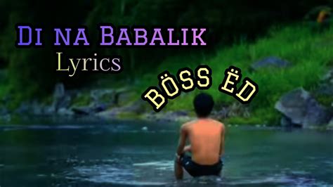 Di Na Babalik Lyrics GuddhistGunatita YouTube