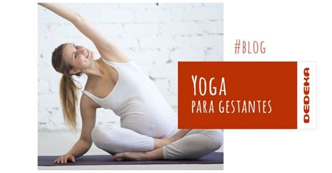 Blog Dedeka Yoga Para Gestantes