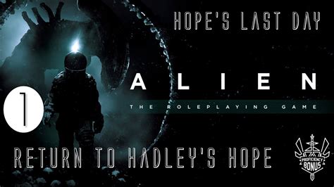 Hope S Last Day Alien RPG Episode 1 Return To Hadley S Hope YouTube