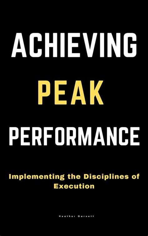 Achieving Peak Performance Implementing The Disciplines Of Execution