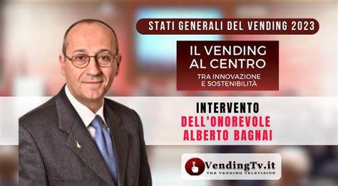 Stati Generali Del Vending Intervento Dell Onorevole Alberto Bagnai