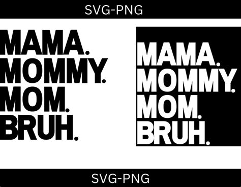 Mama Mommy Mom Bruh Mommy And Me Funny Svg Happy Mother Day Mothers